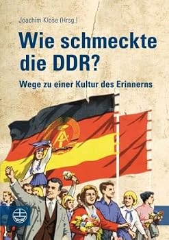 Paperback Wie Schmeckte Die Ddr?: Wege Zu Einer Kultur Des Erinnerns [German] Book