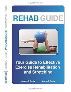 Paperback Rehab Guide: Your Guide to Effective Exercise Rehabilitation and Stretching Book