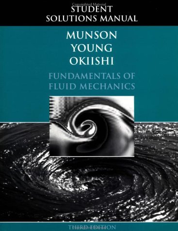 Fundamentals of Fluid Mechanics, Student Solutions Manual by Bruce R ...