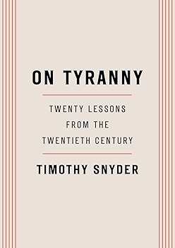 On Tyranny: Lessons from the Twentieth Century
