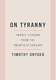 On Tyranny&colon; Twenty Lessons from the Twentieth Century