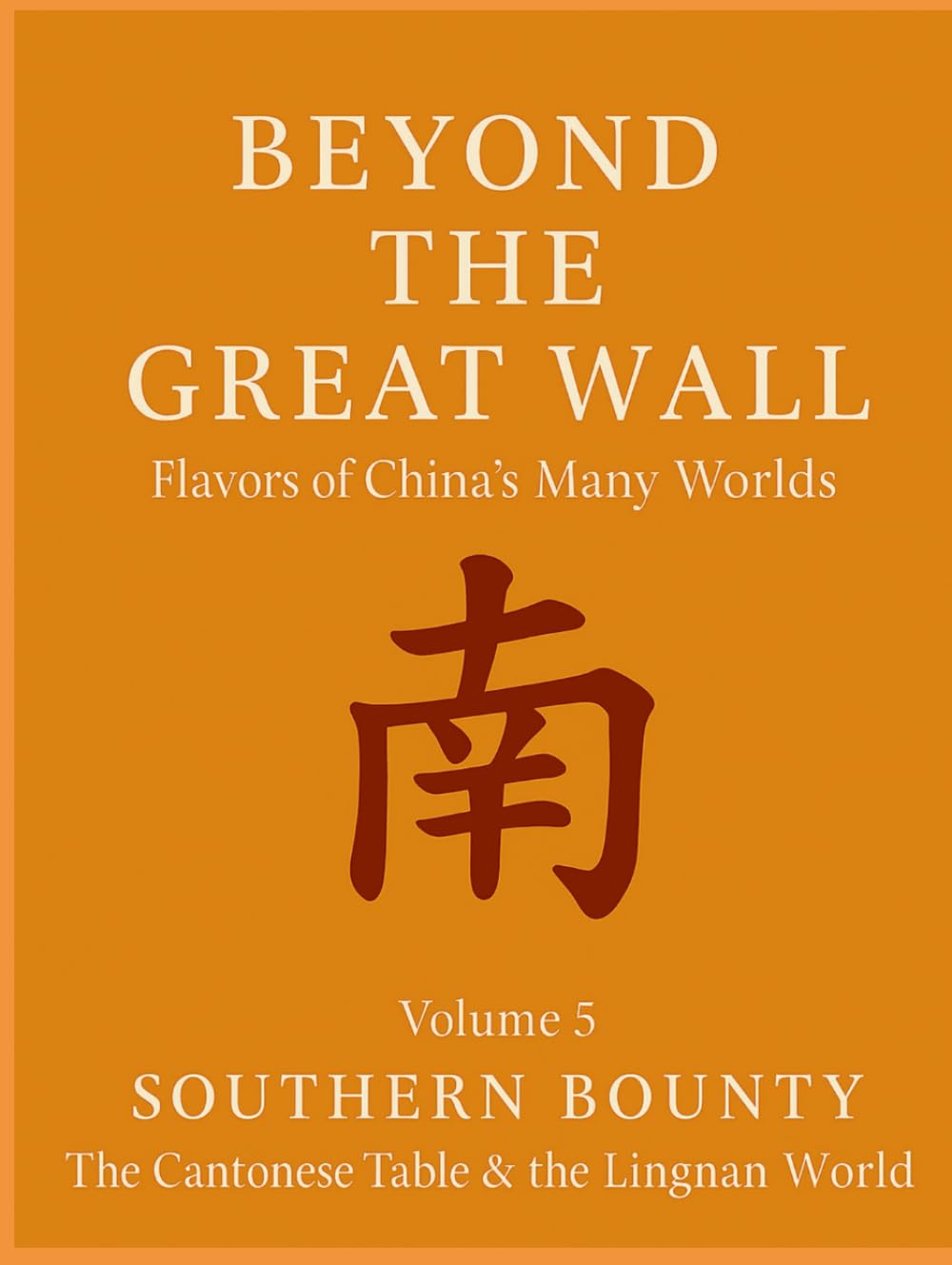 Beyond the Great Wall - Southern Bounty