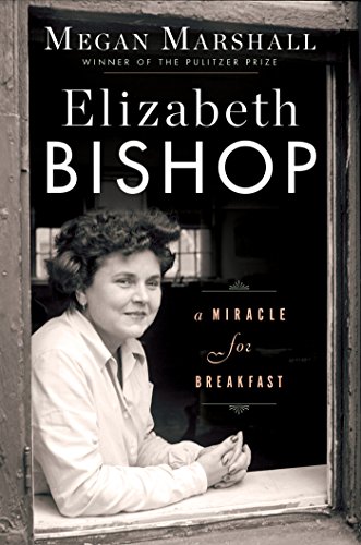 Elizabeth Bishop: A Miracle for Breakfast