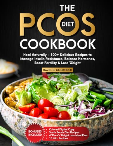 The PCOS Diet CookBook: Heal Naturally - 100+ Delicious Recipes To Manage Insulin Resistance, Balance Hormones, Boost Fertility & Lose Weight