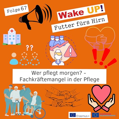Folge 67: Wer pflegt morgen? - Fachkr&auml;ftemangel in der Pflege
