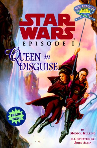 Star Wars: Episode I - Queen in Disguise (By: Monica Kulling)