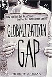 The Globalization Gap: How the Rich Get Richer and the Poor Get Left Further Behind (Financial Times Prentice Hall Books)