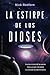 La estirpe de los dioses (ESTUDIOS Y DOCUMENTOS) (Spanish Edition)