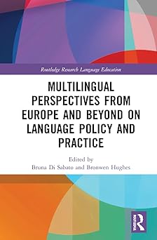 Multilingual Perspectives from Europe and Beyond on Language Policy and Practice (Routledge Research in Language Education)
