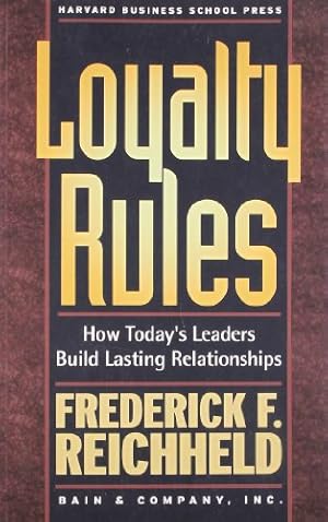 Loyalty Rules: How Today's Leaders Build Lasting Relationships