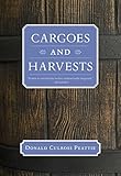 Cargoes and Harvests (Donald Culross Peattie Library)