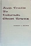 Jeep Trails to Colorado Ghost...