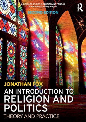 An Introduction to Religion and Politics: Theory and Practice (Routledge Studies in Religion and Politics)