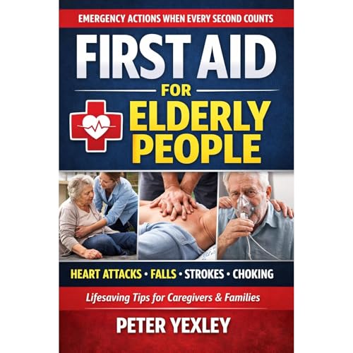 FIRST AID for ELDERLY PEOPLE Audiolibro Por Peter Yexley arte de portada