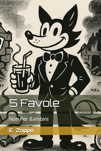 5 Favole Non Per Bambini