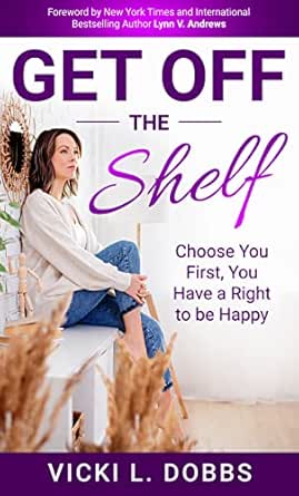 Get Off the Shelf: Choose You First, You Have a Right to Be Happy