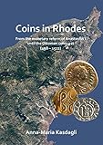 Coins in Rhodes: From the monetary reform of Anastasius I until the Ottoman conquest (498 - 1522)