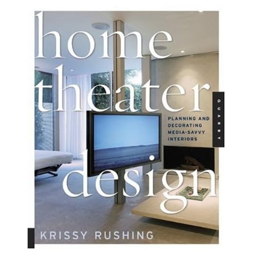 Home Theater Design: Planning And Decorating Media-Savvy Interiors