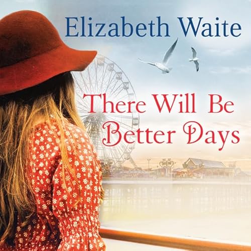 There Will Be Better Days Audiolivro Por Elizabeth Waite capa