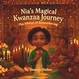 Nia’s Magical Kwanzaa Journey:: The Ribbon of Remembering (Nia’s Magical Journey)