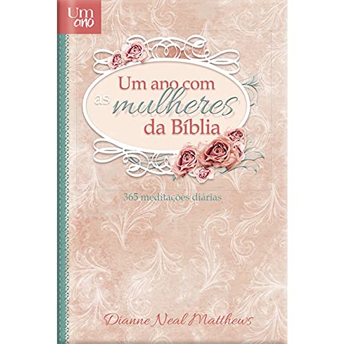 Um ano com as mulheres da bíblia - Devocional diário - luxo: 365 ...