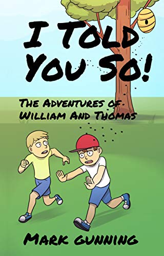 I Told You So!: The Adventures of William and Thomas