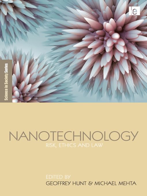 Nanotechnology: Risk, Ethics and Law (The Earthscan Science in Society Series)