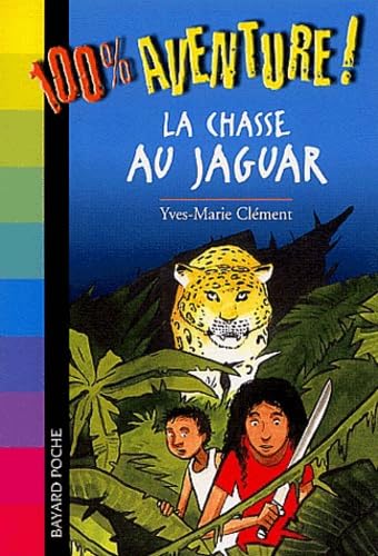 LA CHASSE AU JAGUAR Clément, Yves-Marie and Sattouf, Riad