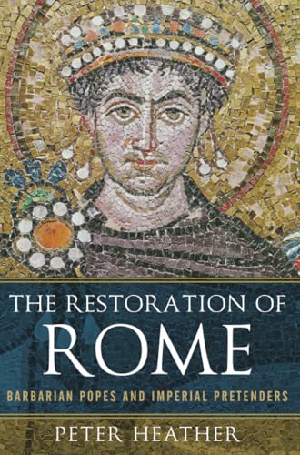 The Restoration of Rome: Barbarian Popes & Imperial Pretenders