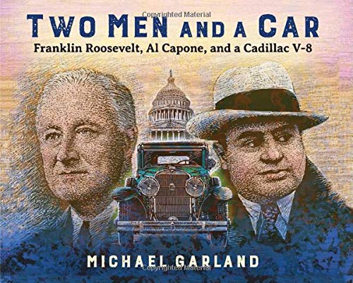 Two Men and a Car: Franklin Roosevelt, Al Capone, and a Cadillac V-8