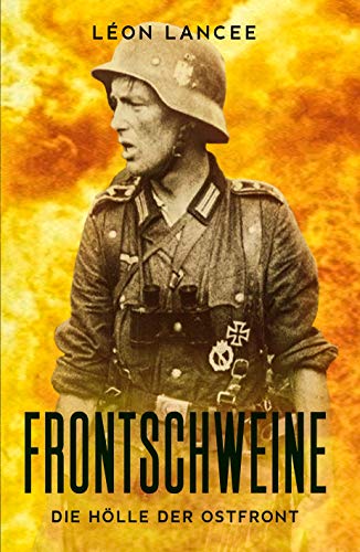 Frontschweine: die Hölle der Ostfront Frontschweine: die Hölle der Ostfront
