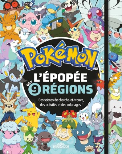 Pokémon – L'Épopée des neuf régions – Livre compilation avec des activités, des cherche-et-trouve, des coloriages et des jeux – Dès 8 ans