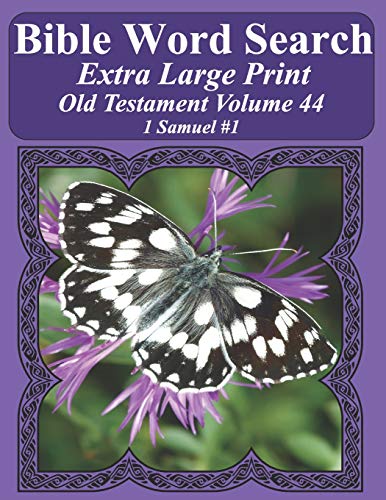 Bible Word Search Extra Large Print Old Testament Volume 44: 1 Samuel #1 (Bible Word Search Puzzles For Adults Jumbo Print Butterfly Edition)