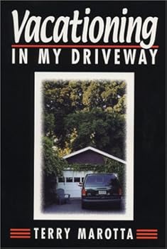 Paperback Vacationing in My Driveway: Or, How to Relax and Enjoy Life's Ride Book