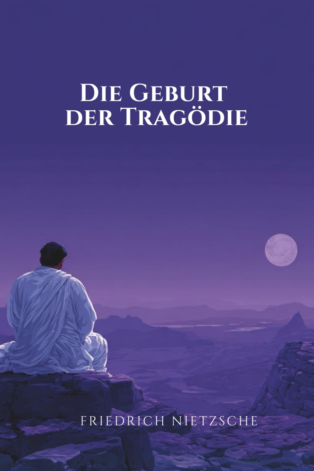 Die Geburt der Tragödie: Originalausgabe