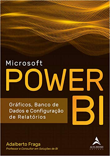 Microsoft Power BI - Graficos Banco de Dados e Configuracao de Relatorios (Em Portugues do Brasil)