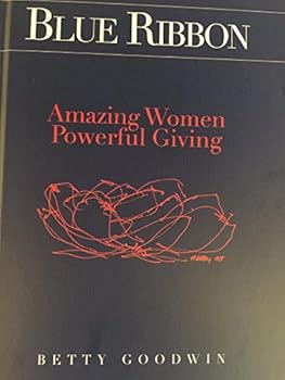 Hardcover Blue Ribbon: Amazing Women, Powerful Giving Book
