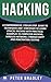 Hacking: A Comprehensive, Step-By-Step   Guide to Techniques and  Strategies to Learn Ethical Hacking With Practical Examples to Computer Hacking, Wireless Network, Cybersecurity and Penetration Test