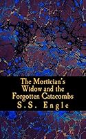 The Mortician's Widow and the Forgotten Catacombs 1507876920 Book Cover