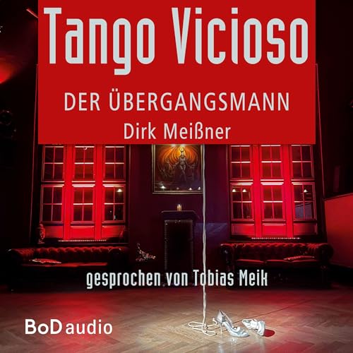 Tango Vicioso - Der &amp;Uuml;bergangsmann [Written by Dirk Meißner] episode artwork