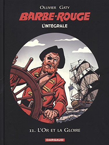 Barbe-Rouge - Intégrales - tome 11 - L'Or et la Gloire Barbe-Rouge - Intégrales - tome 11 - L'Or et la Gloire
