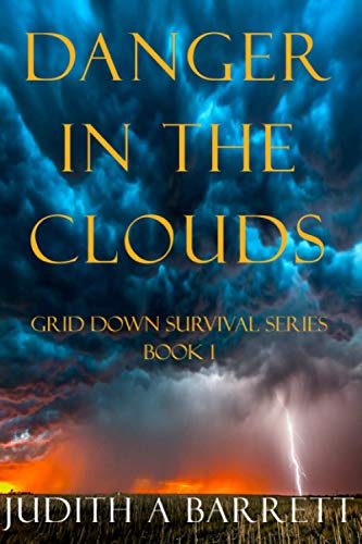 DANGER IN THE CLOUDS: A MAJOR ELLIOTT NOVEL (Grid Down Survival)