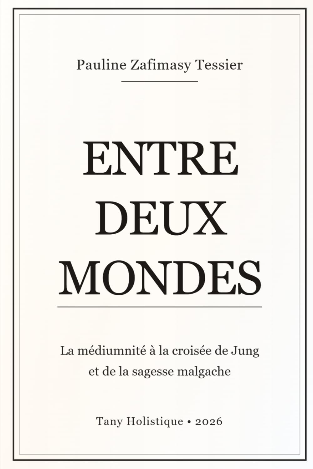 Entre Deux Mondes: La médiumnité à la croisée de Jung et de la sagesse malgache