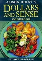Alison Holst's Dollars And Sense Cookbook 090880864X Book Cover