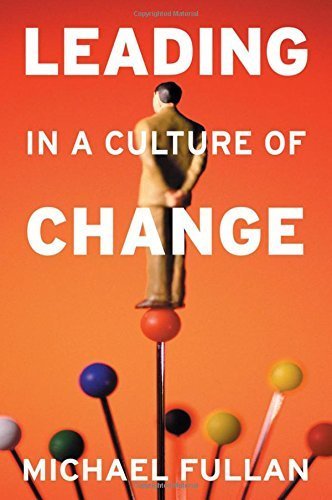 Leading in a Culture of Change by Fullan, Michael (2007) Paperback