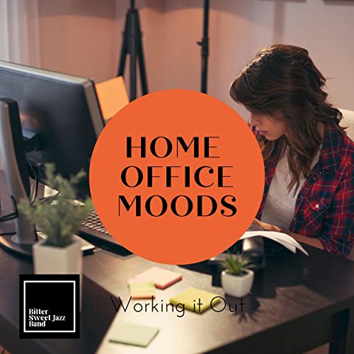 Home Office Moods Working it Out by Bitter Sweet Jazz