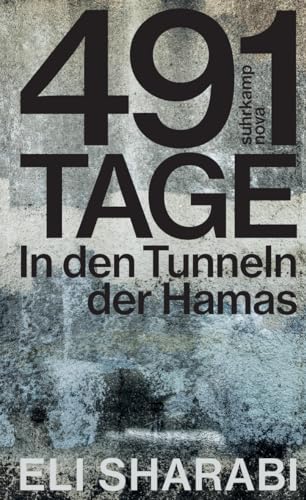 491 Tage: In den Tunneln der Hamas | Das erste Memoir einer befreiten israelischen Geisel | Deutsche Ausgabe von »Hostage«