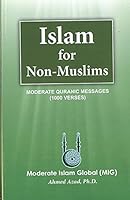 Islam for Non-Muslims: Moderate Quranic Messages (1000 verses) 0985295929 Book Cover