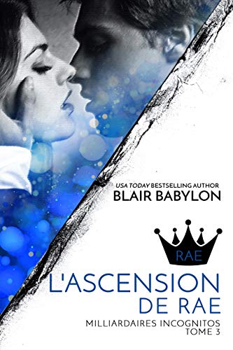 Télécharger Milliardaires Incognitos: L’ascension de Rae, Tome 3 Livre eBook France