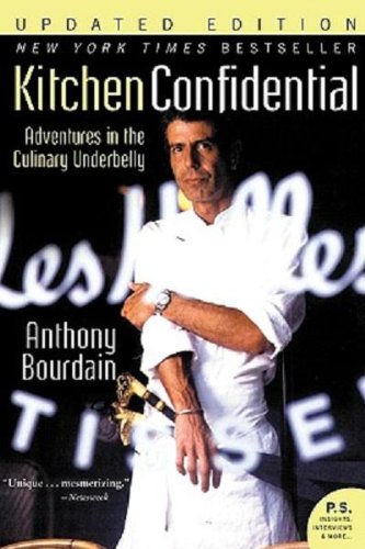 Kitchen Confidential: Adventures in the Culinary Underbelly Paperback – January 1, 2000